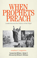 When Prophets Preach Leadership And The Politics Of The Pulpit Augustine