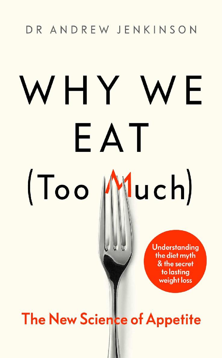 Why We Eat Too Much Andrew Jenkinson