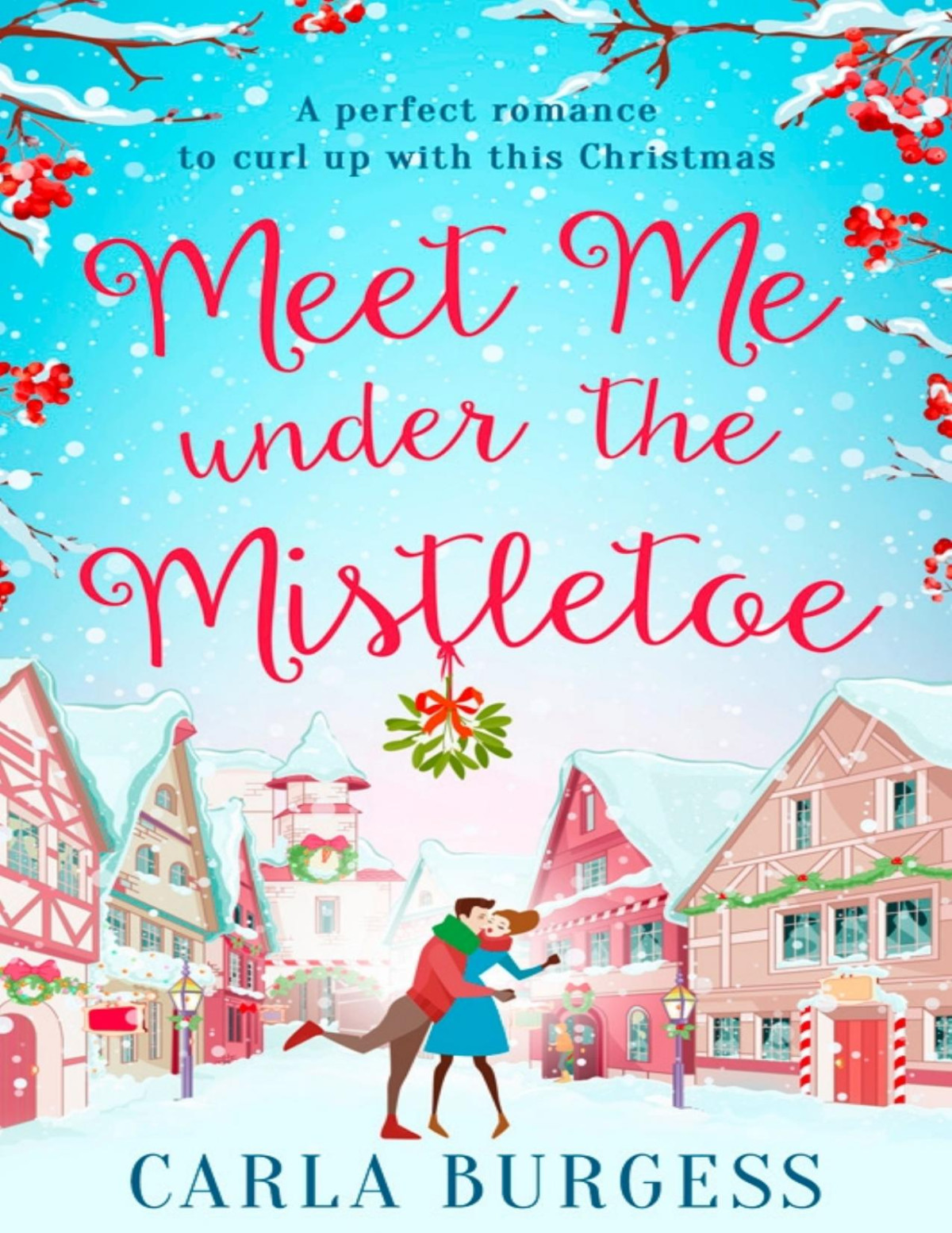 Meet Me Under The Mistletoe Carla Burgess