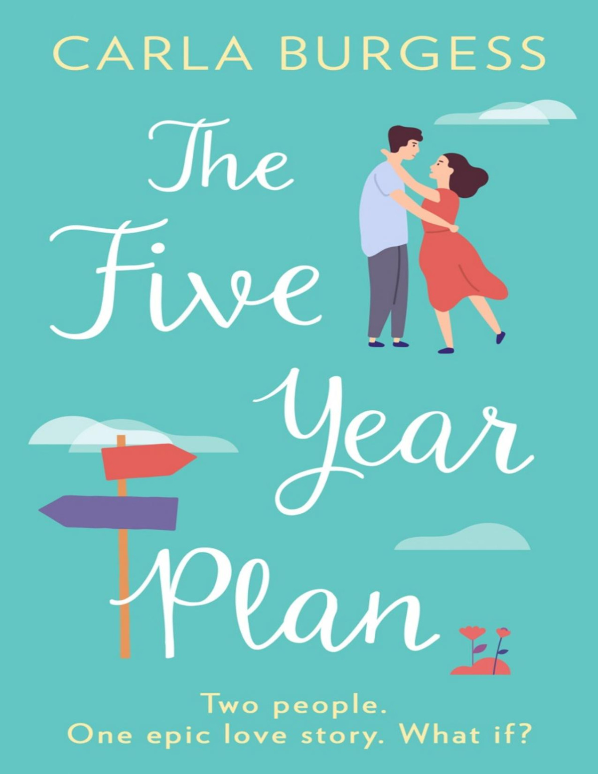 The Fiveyear Plan The Utterly Heartwarming And Feel Good Romance Burgess