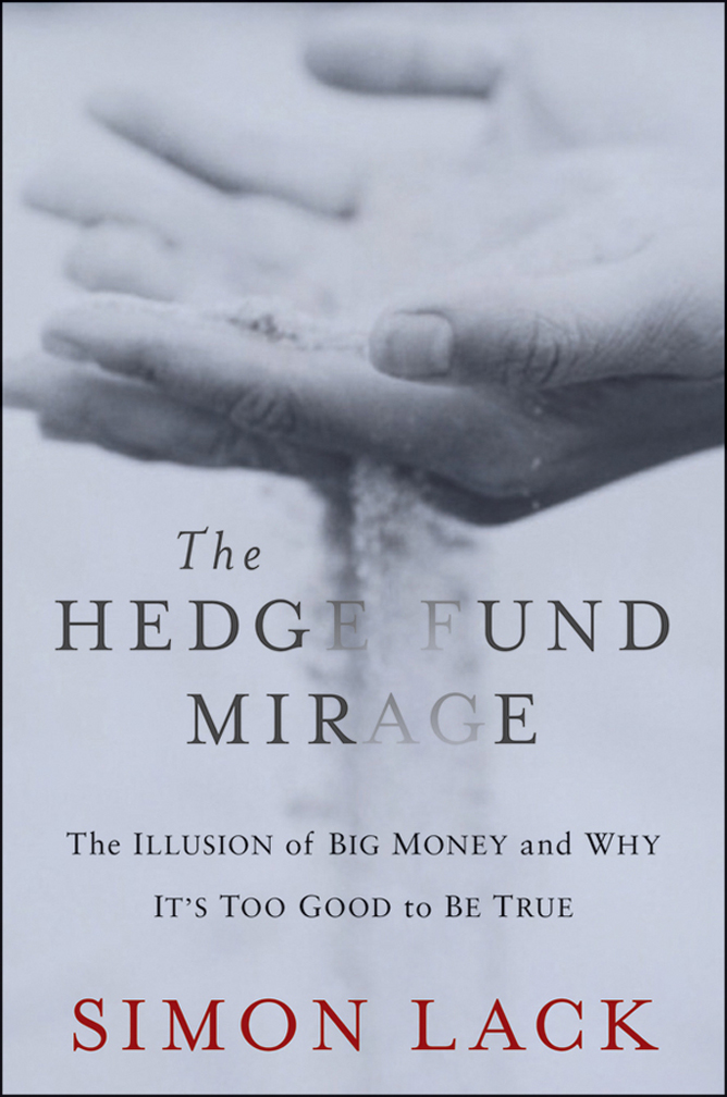 The Hedge Fund Mirage Simon A Lack