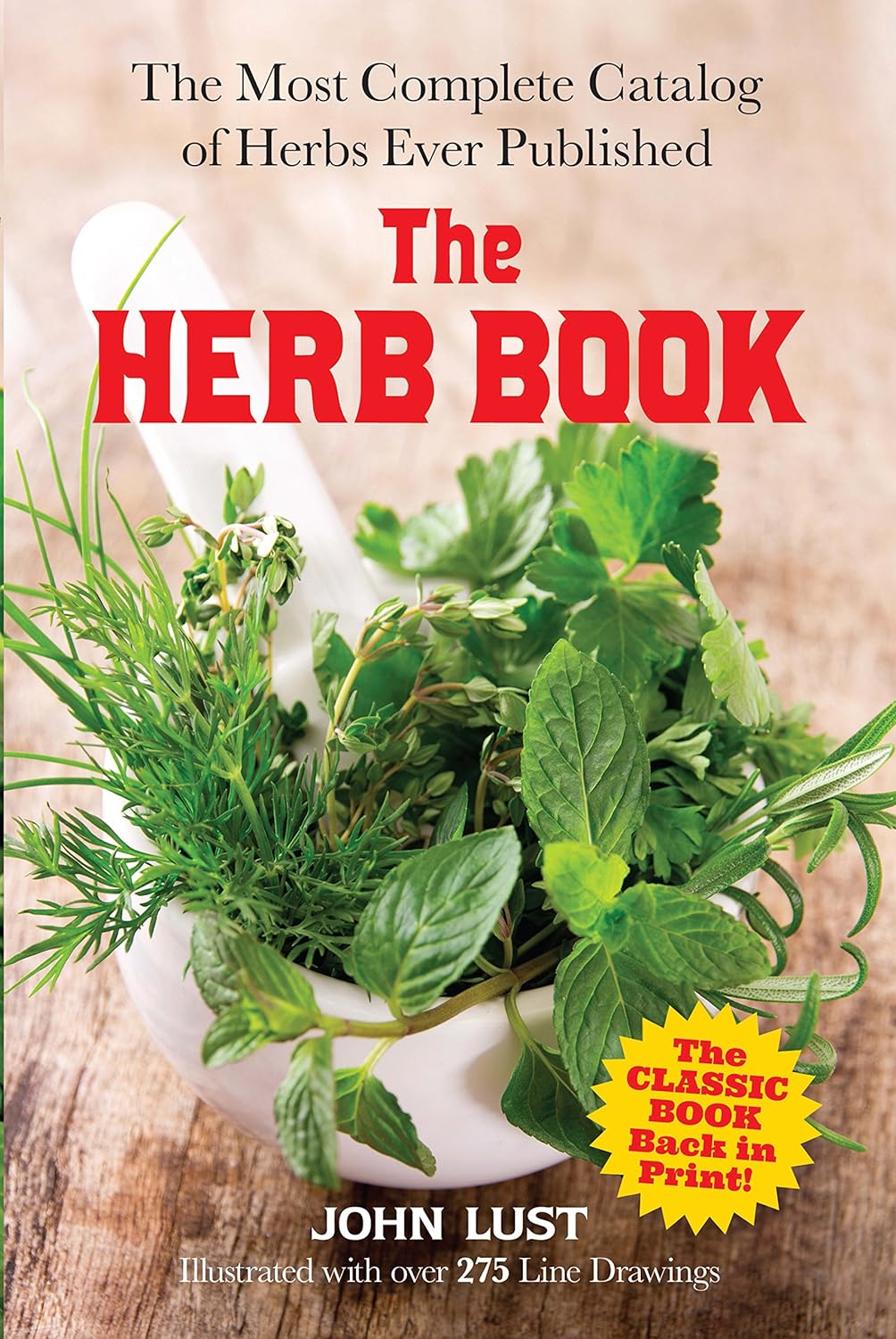 The Herb Book The Most Complete Catalog Of Herbs Ever Published Reprint John Lust