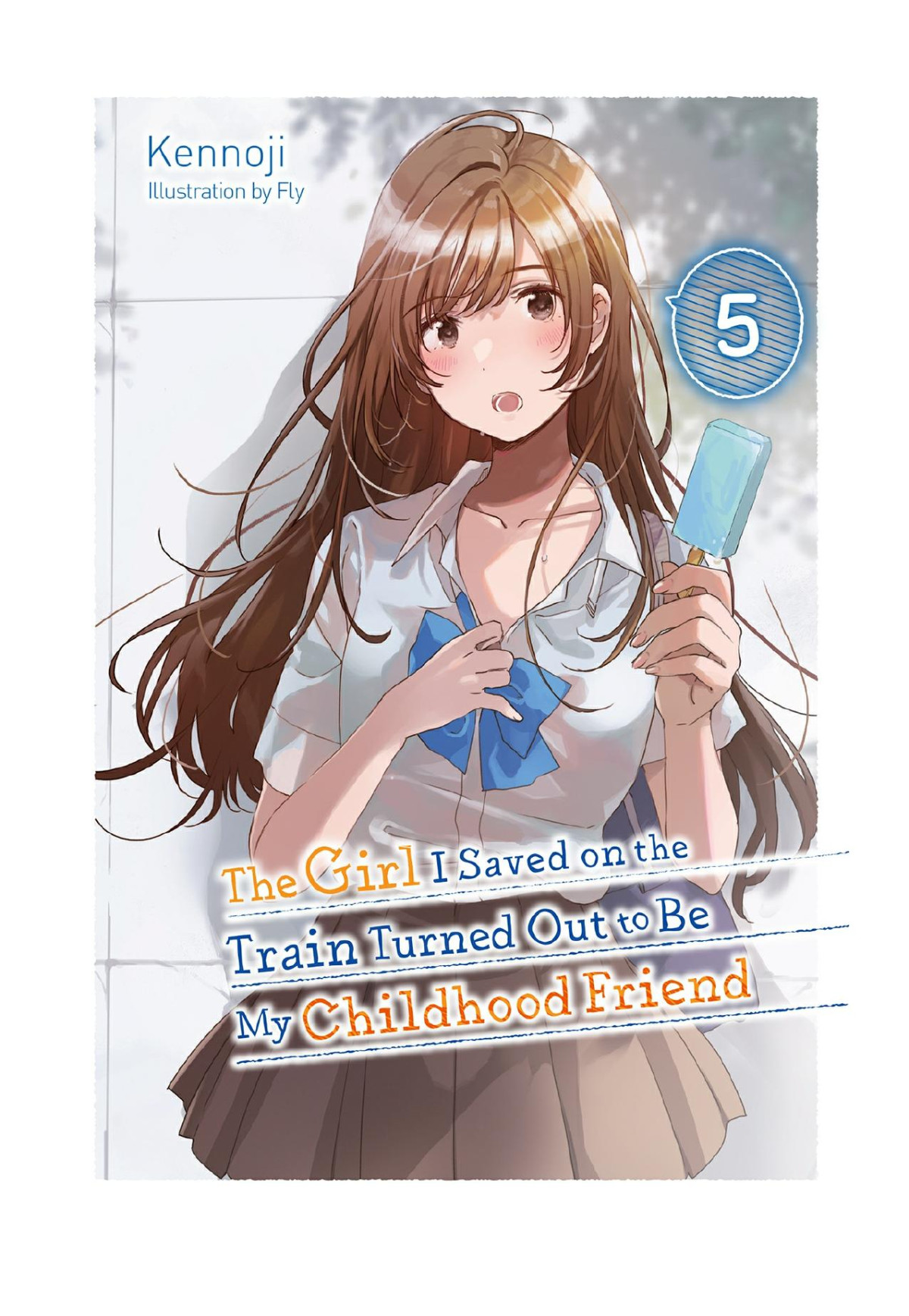 The Girl I Saved On The Train Turned Out To Be My Childhood Friend Vol 5 Kennoji Fly