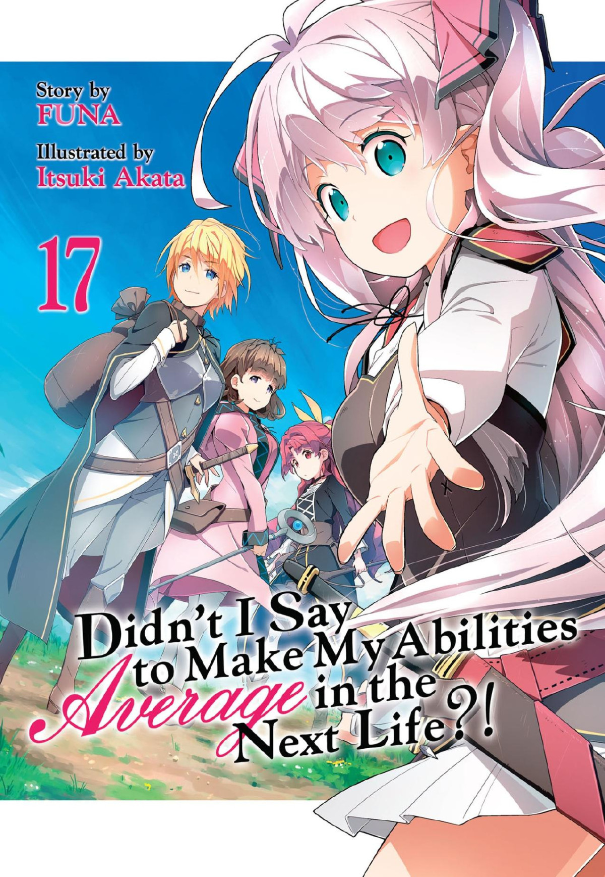 Didnt I Say To Make My Abilities Average In The Next Life Light Novel Vol 17 Funa
