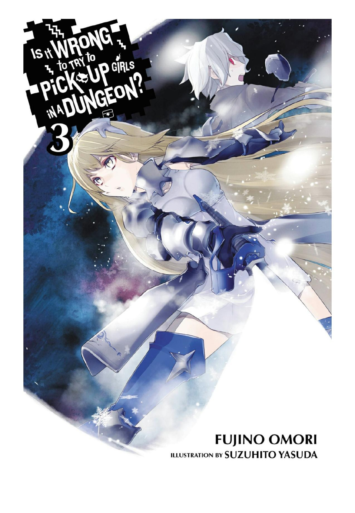 Is It Wrong To Try To Pick Up Girls In A Dungeon Vol 03 Fujino Omori