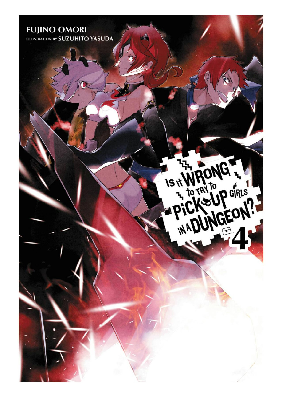 Is It Wrong To Try To Pick Up Girls In A Dungeon Vol 04 Fujino Omori Suzuhito Yasuda