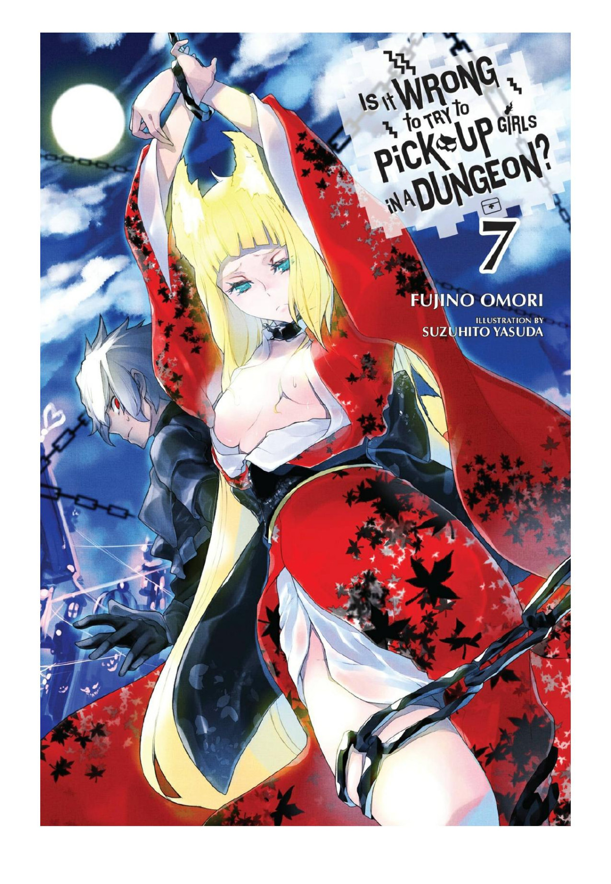 Is It Wrong To Try To Pick Up Girls In A Dungeon Vol 07 Fujino Omori Suzuhito Yasuda
