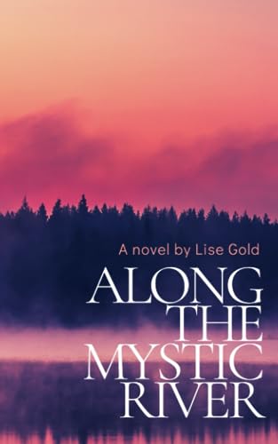Along The Mystic River 1st Edition Lise Gold