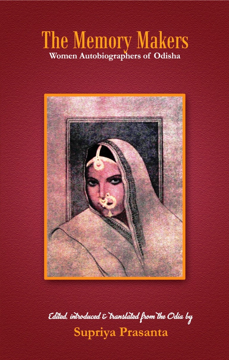 The Memory Makers Women Autobiographers Of Odisha Second Supriya Prasanta