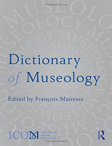 Dictionary Of Museology 1st Edition François Mairesse