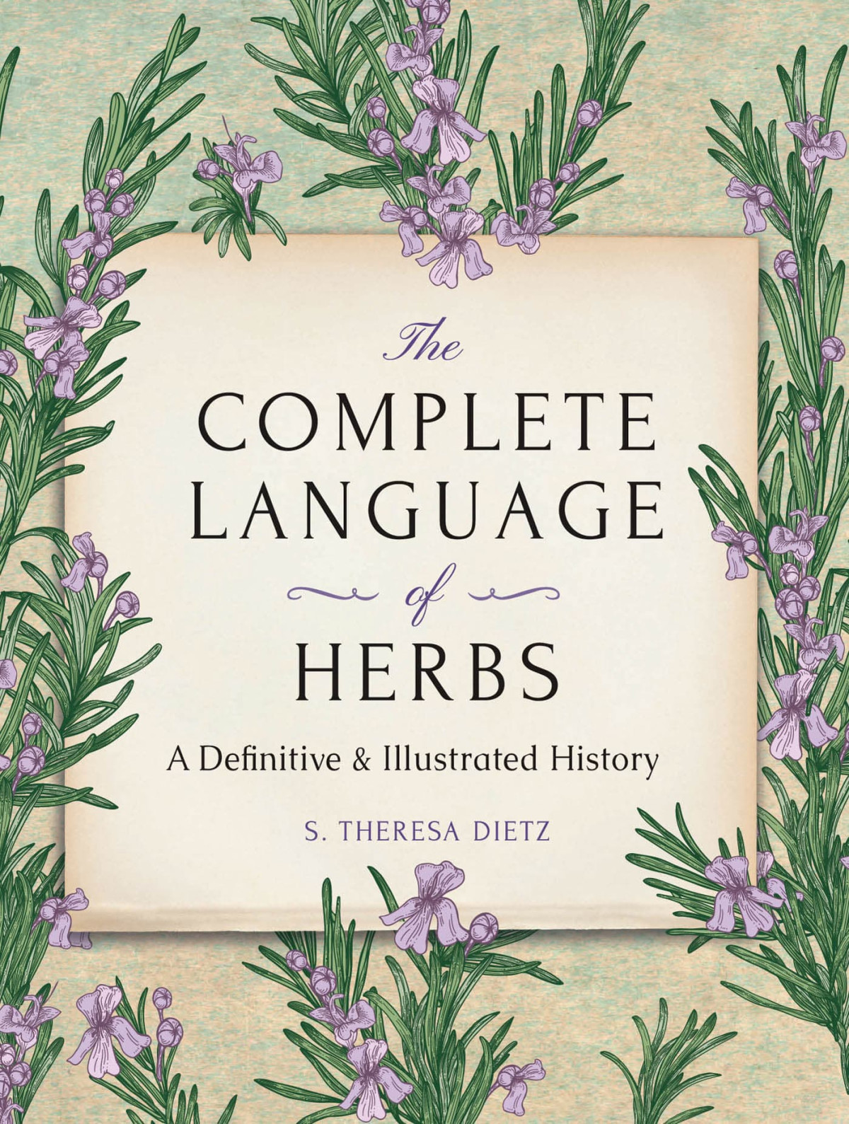 The Complete Language Of Herbs A Definitive And Illustrated History Pocket Edition S Theresa Dietz