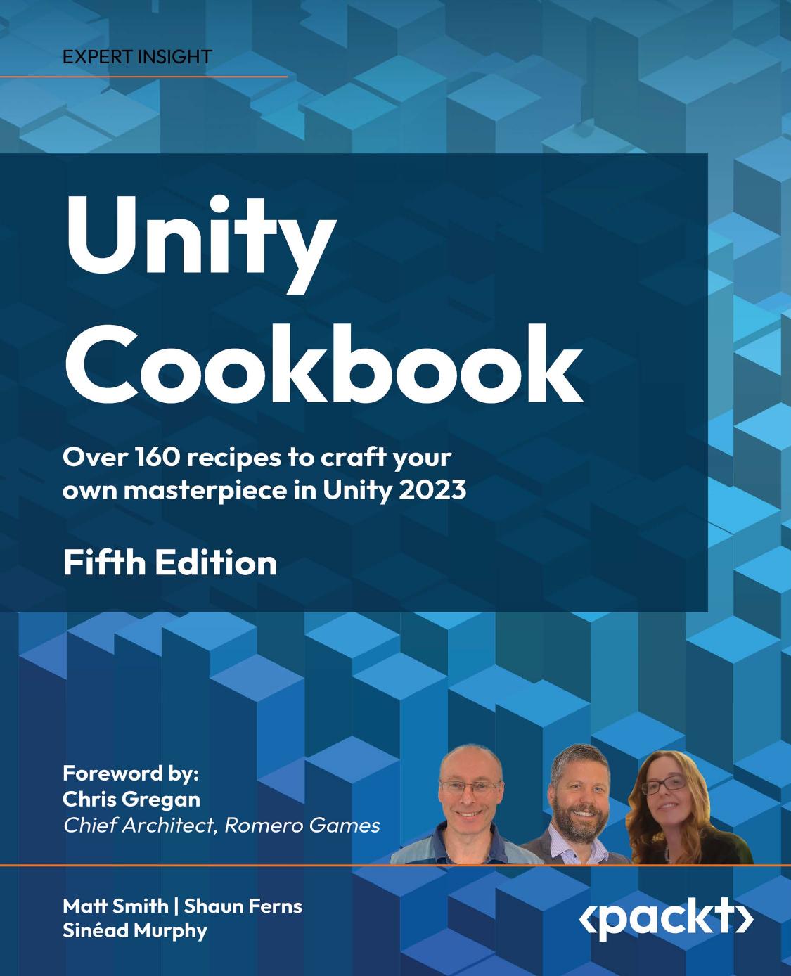 Unity Cookbook Over 160 Recipes To Craft Your Own Masterpiece In Unity 2023 4th Edition Anonymous