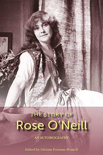 The Story Of Rose Oneill An Autobiography Volume 1 Miriam Formanbrunell