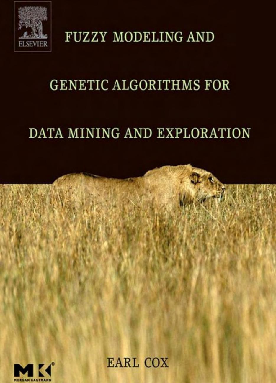 Fuzzy Modeling And Genetic Algorithms For Data Mining And Exploration Earl Cox