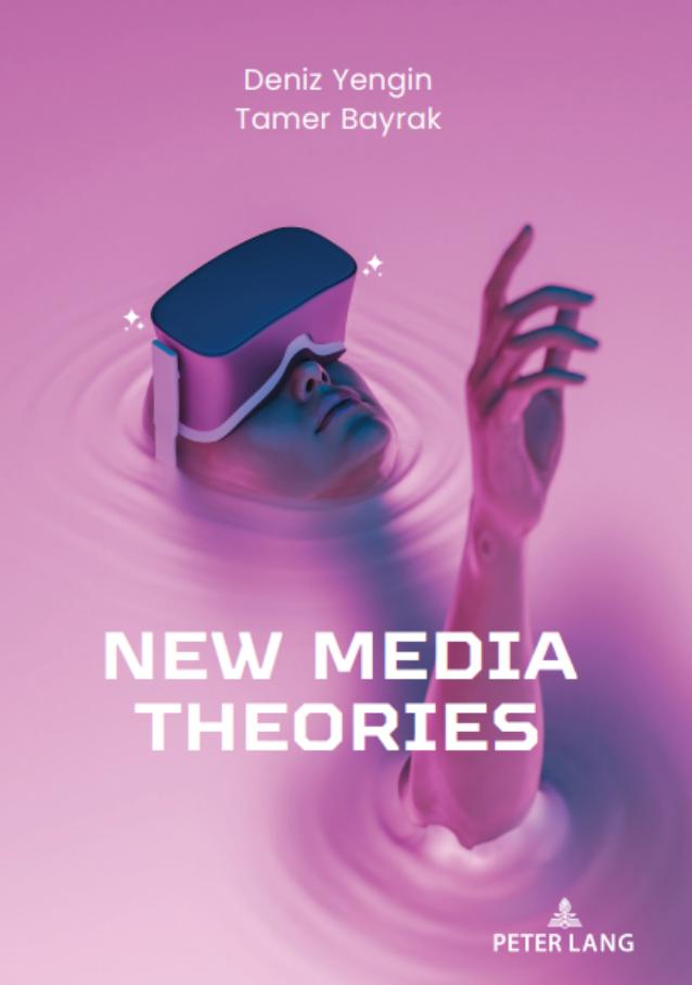 New Media Theories 1st Edition Deniz Yengin Tamer Bayrak