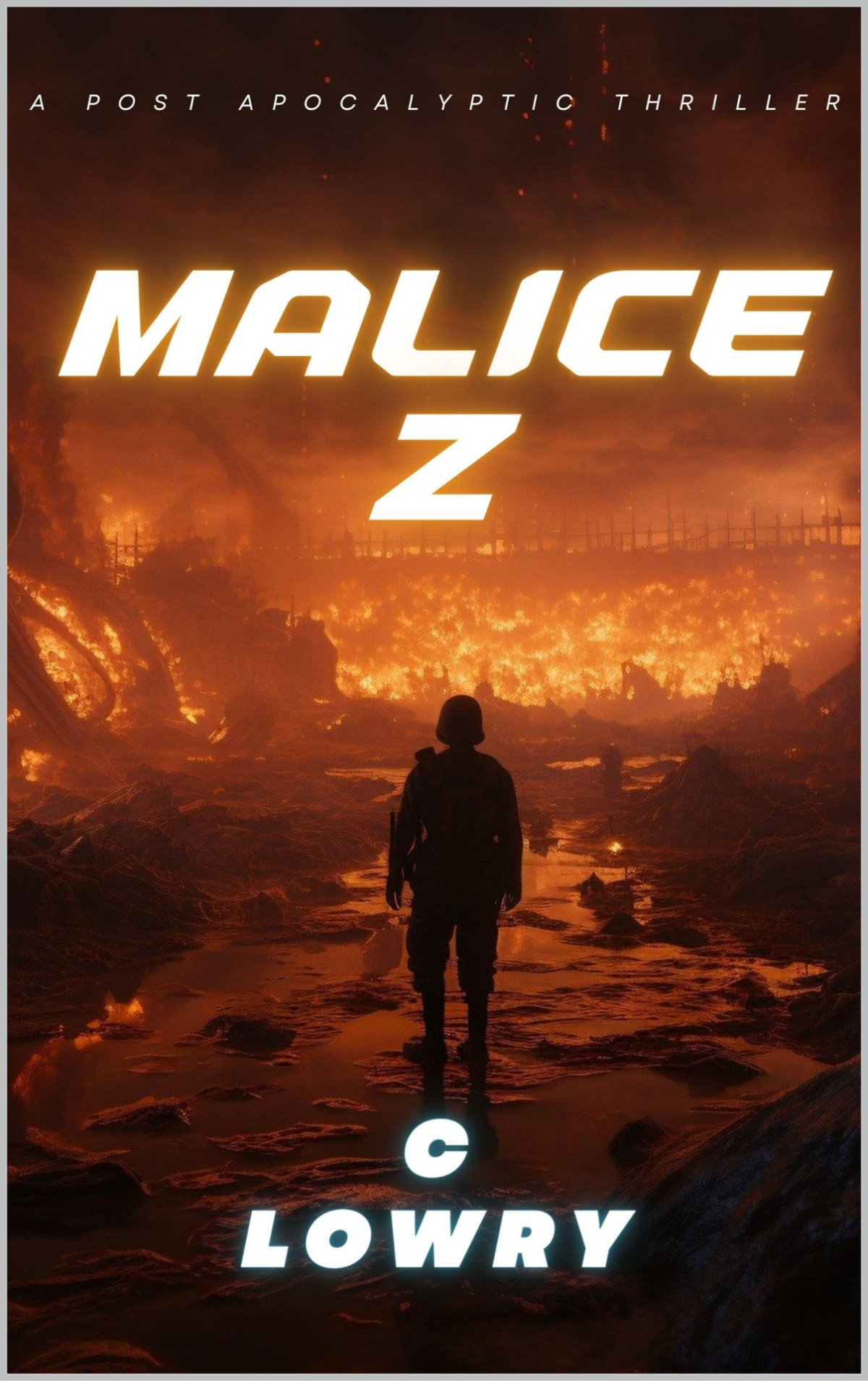Malice Z A Post Apocalyptic Action Thriller C Lowry