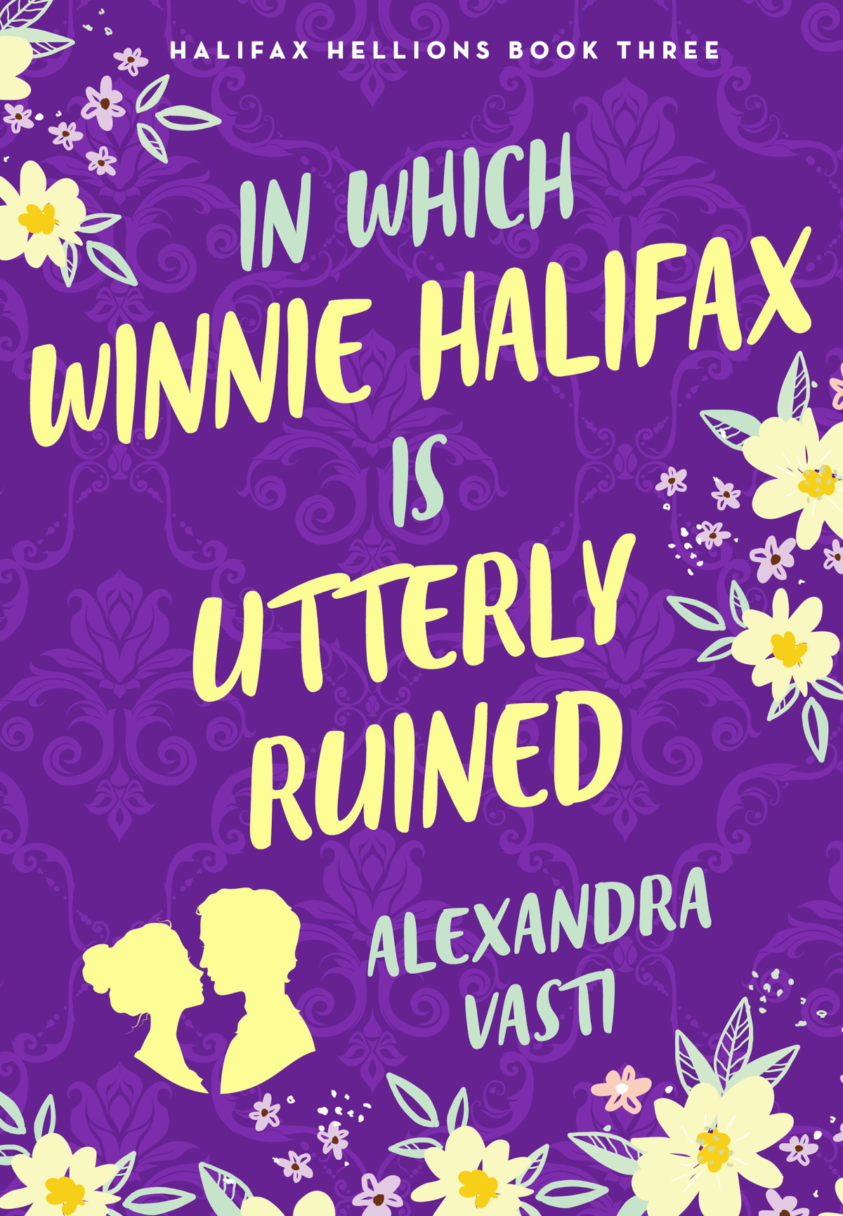 In Which Winnie Halifax Is Utterly Ruined Halifax Hellions Book 3 Alexandra Vasti