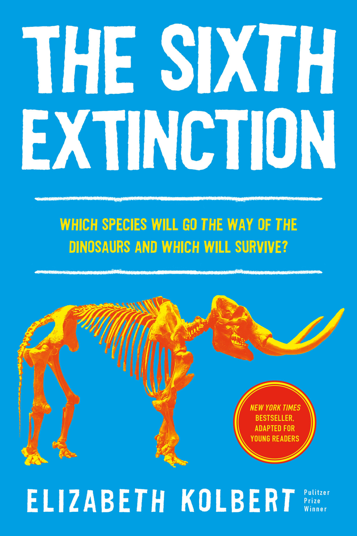 The Sixth Extinction Young Readers Adaptation Elizabeth Kolbert