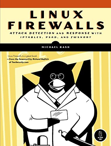 Linux Firewalls Attack Detection And Response With Iptables Psad And Fwsnort 1st Edition Rash