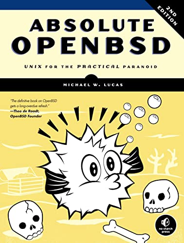Absolute Openbsd 2nd Edition Unix For The Practical Paranoid Second Lucas