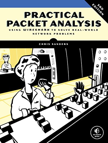 Practical Packet Analysis 3rd Edition Using Wireshark To Solve Realworld Network Problems 3rd Edition Sanders