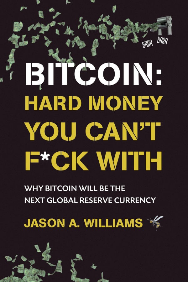 Bitcoin Hard Money You Cant Fck With Jason A Williams