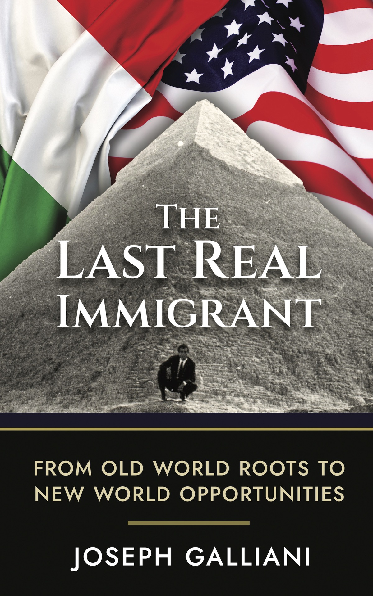 The Last Real Immigrant From Old World Roots To New World Opportunities Joseph Galliani