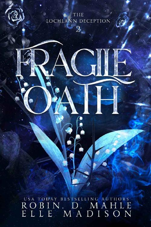 Fragile Oath The Lochlann Deception Book 2 Robin D Mahle Elle Madison