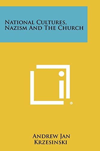 National Cultures Nazism And The Church Krzesinski Andrew Jan