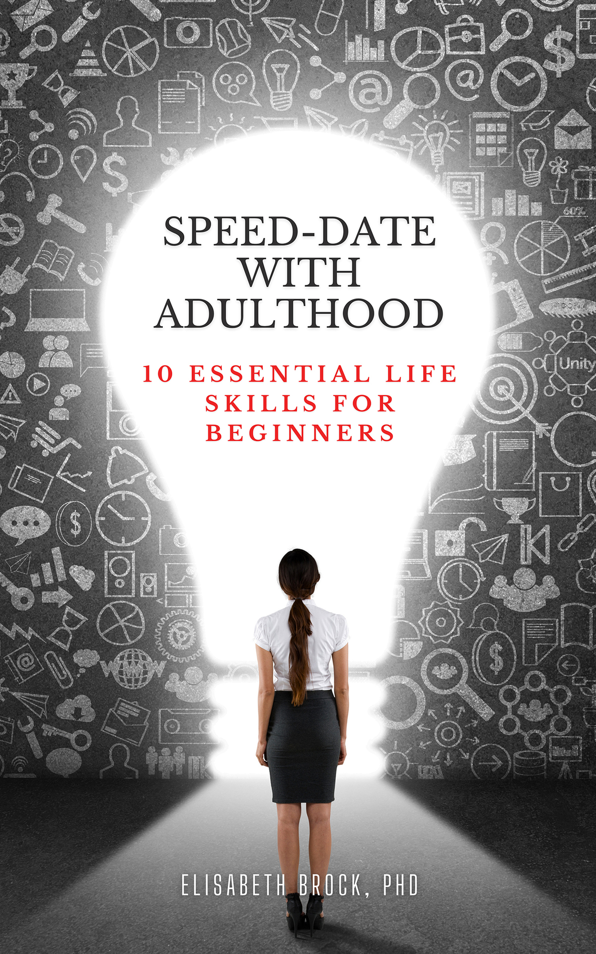 Speeddate With Adulthood 10 Essential Life Skills For Beginners Elisabeth Brock