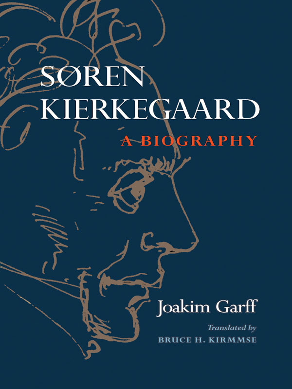 Sren Kierkegaard A Biography Joakim Garff