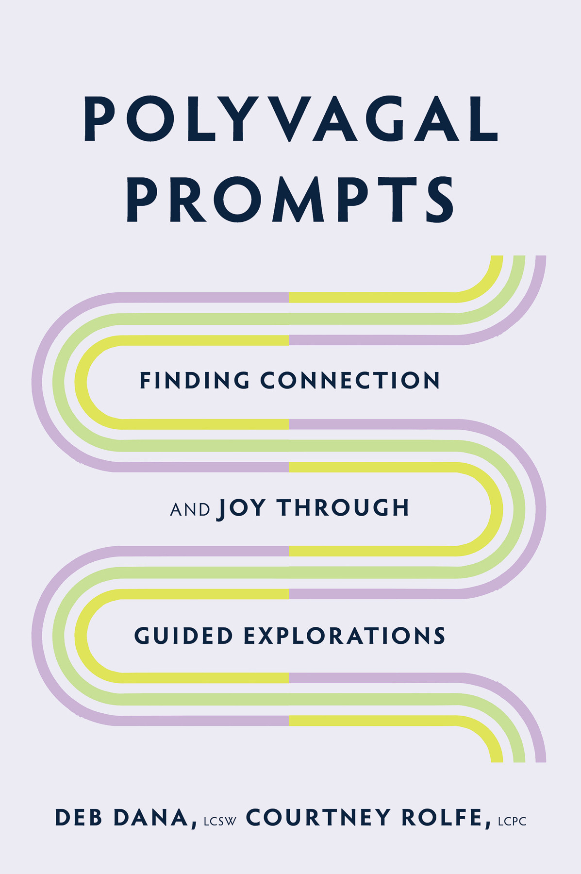 Polyvagal Prompts Finding Connection And Joy Through Guided Explorations Deb Dana