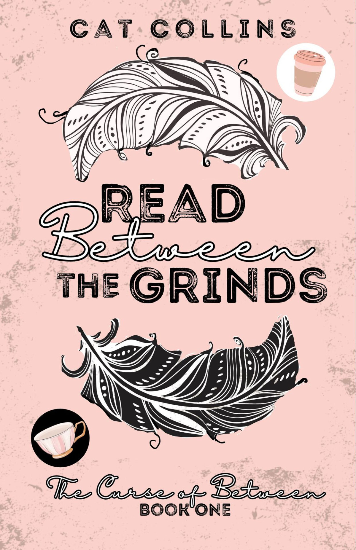 Read Between The Grinds The Curse Of Between Book 1 Cat Collins