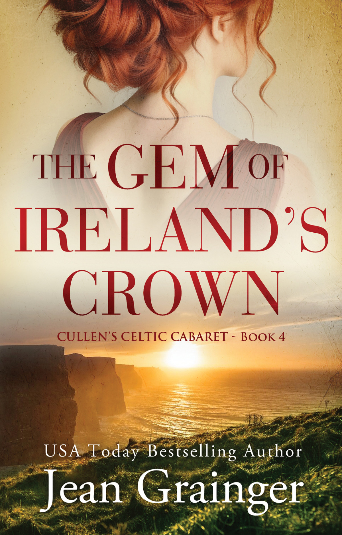 The Gem Of Irelands Crown Cullens Celtic Cabaret Book 4 Jean Grainger