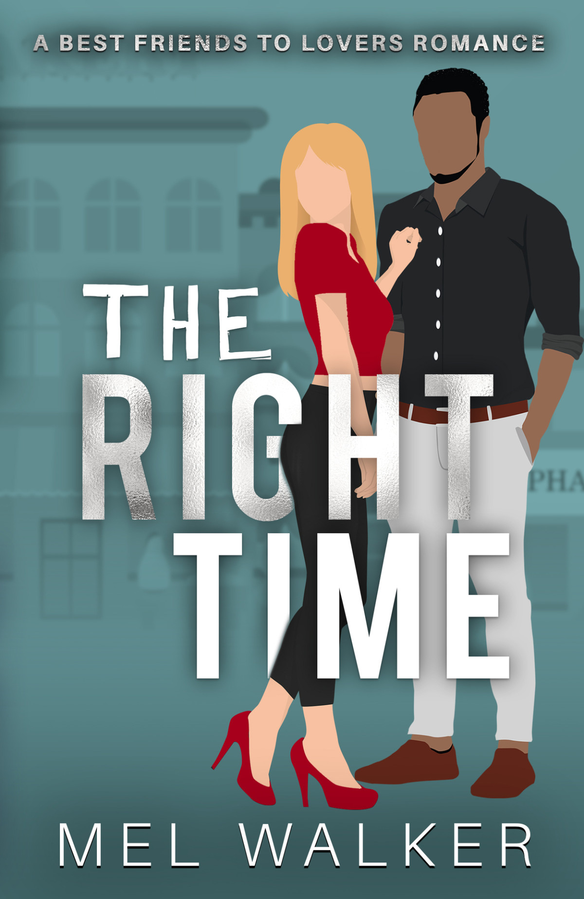 The Right Time A Best Friends To Lovers Small Town Romance Mel Walker