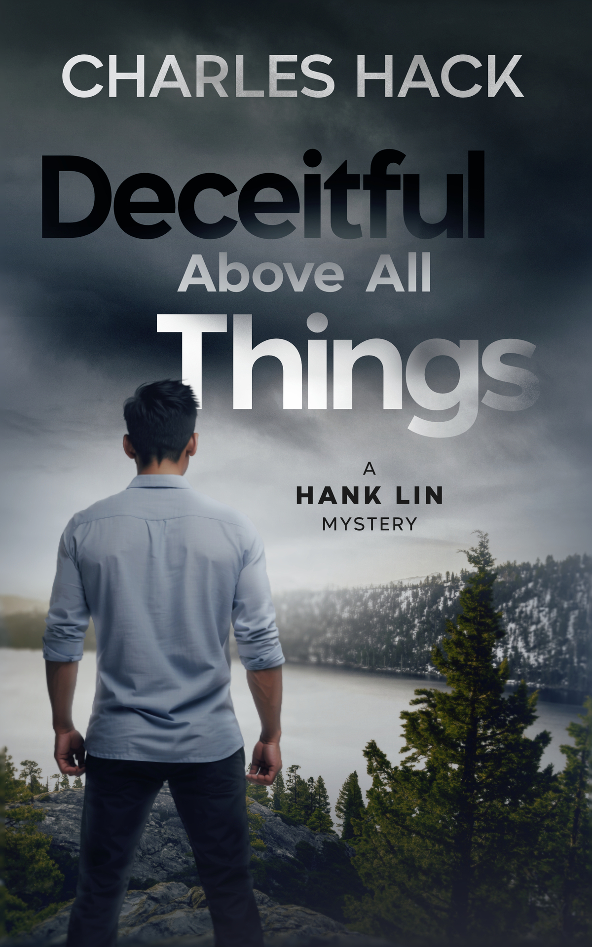 Deceitful Above All Things Hank Lin Mystery Book 1 Charles Hack