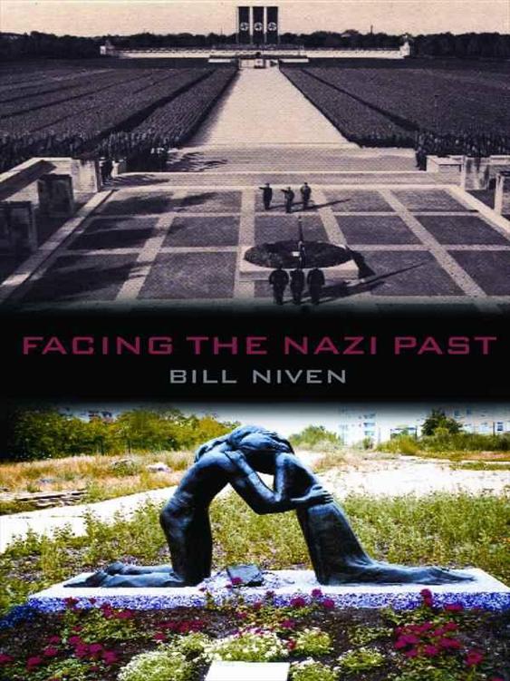 Facing The Nazi Past United Germany And The Legacy Of The Third Reich Niven