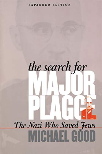The Search For Major Plagge The Nazi Who Saved Jews Expanded Edition Expanded Good