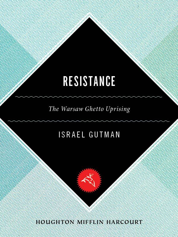 Resistance The Warsaw Ghetto Uprising Gutman Israel