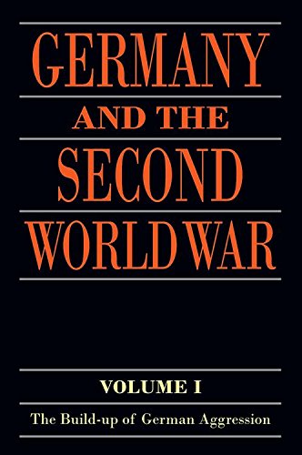 Germany And The Second World War Volume I The Buildup Of German Aggression Germany And The Second World War Reprint Wilhelm Deist