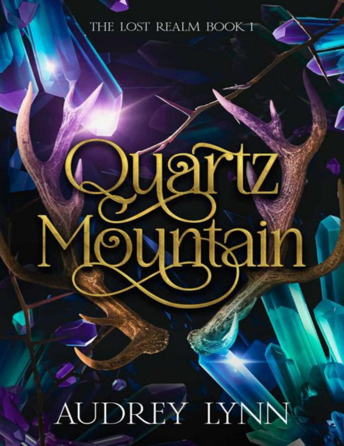 Quartz Mountain The Lost Realm Book 1 The Lost Realm Series Audrey Lynn