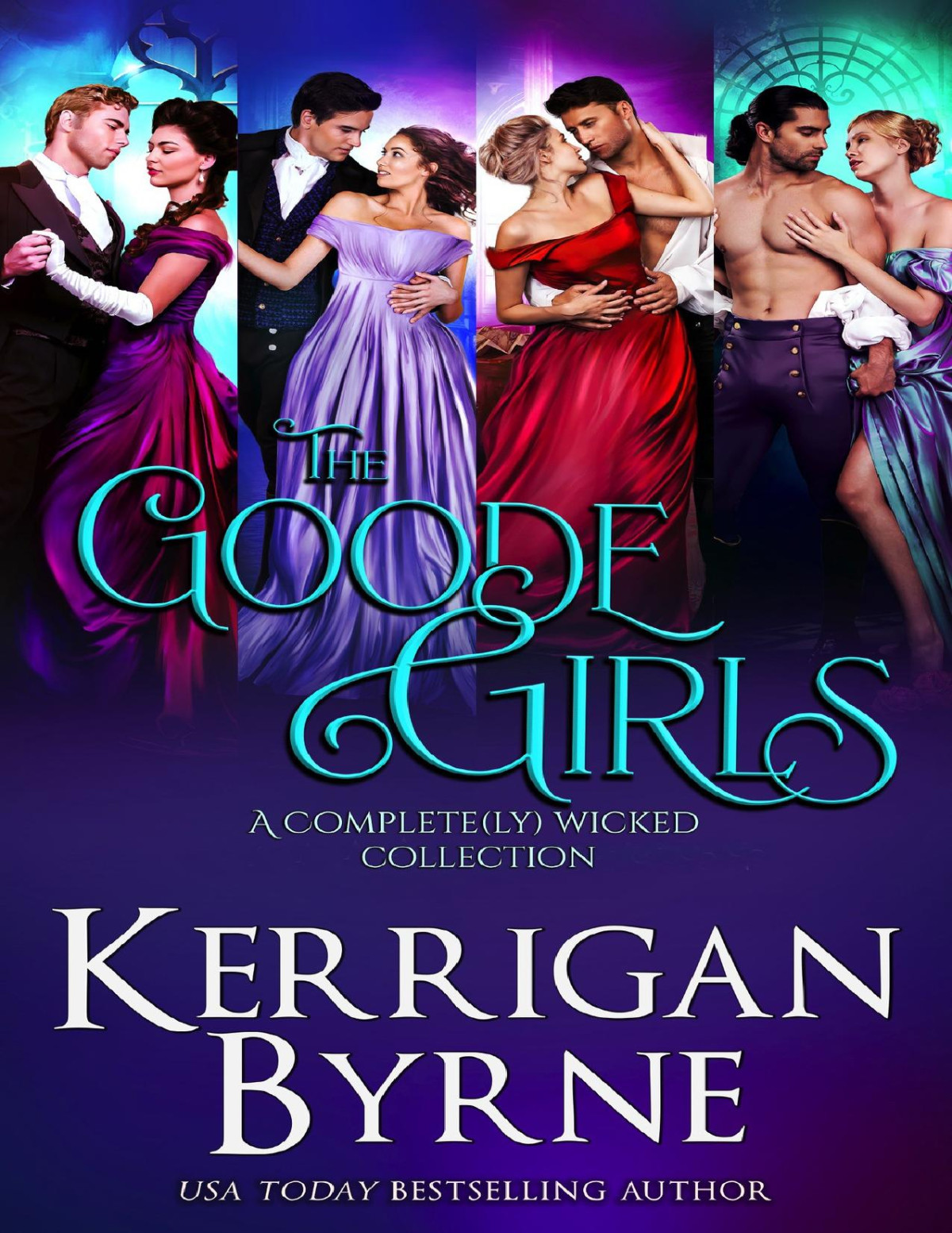 The Goode Girls A Completely Wicked Collection A Goode Girls Romance Kerrigan Byrne