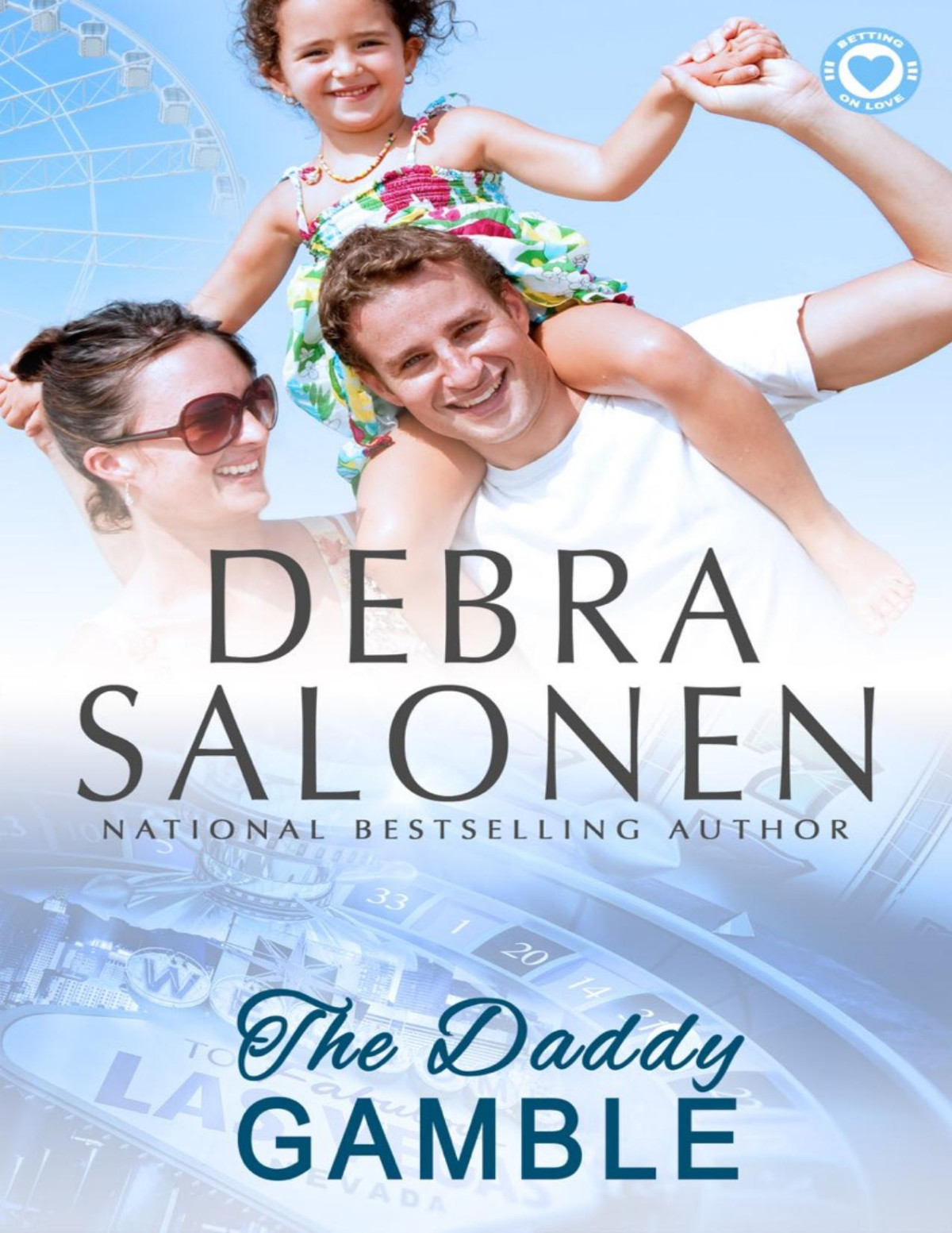 The Daddy Gamble Betting On Love Book 2 Debra Salonen