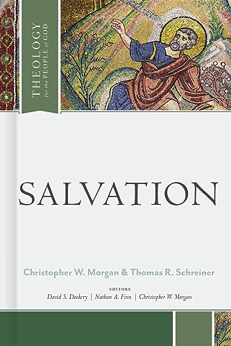 Salvation Theology For The People Of God Schreiner Thomas R
