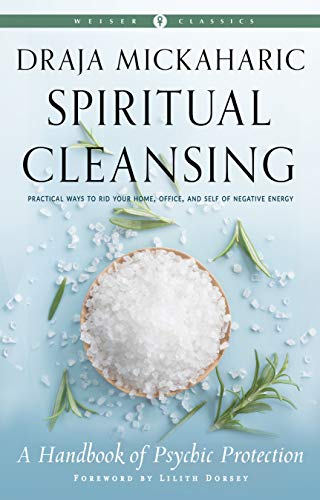 Spiritual Cleansing A Handbook Of Psychic Protection Mickaharic