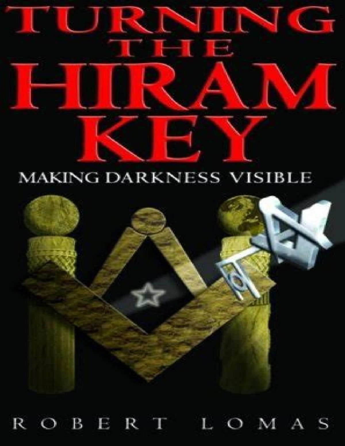 Turning The Hiram Key Robert Lomas