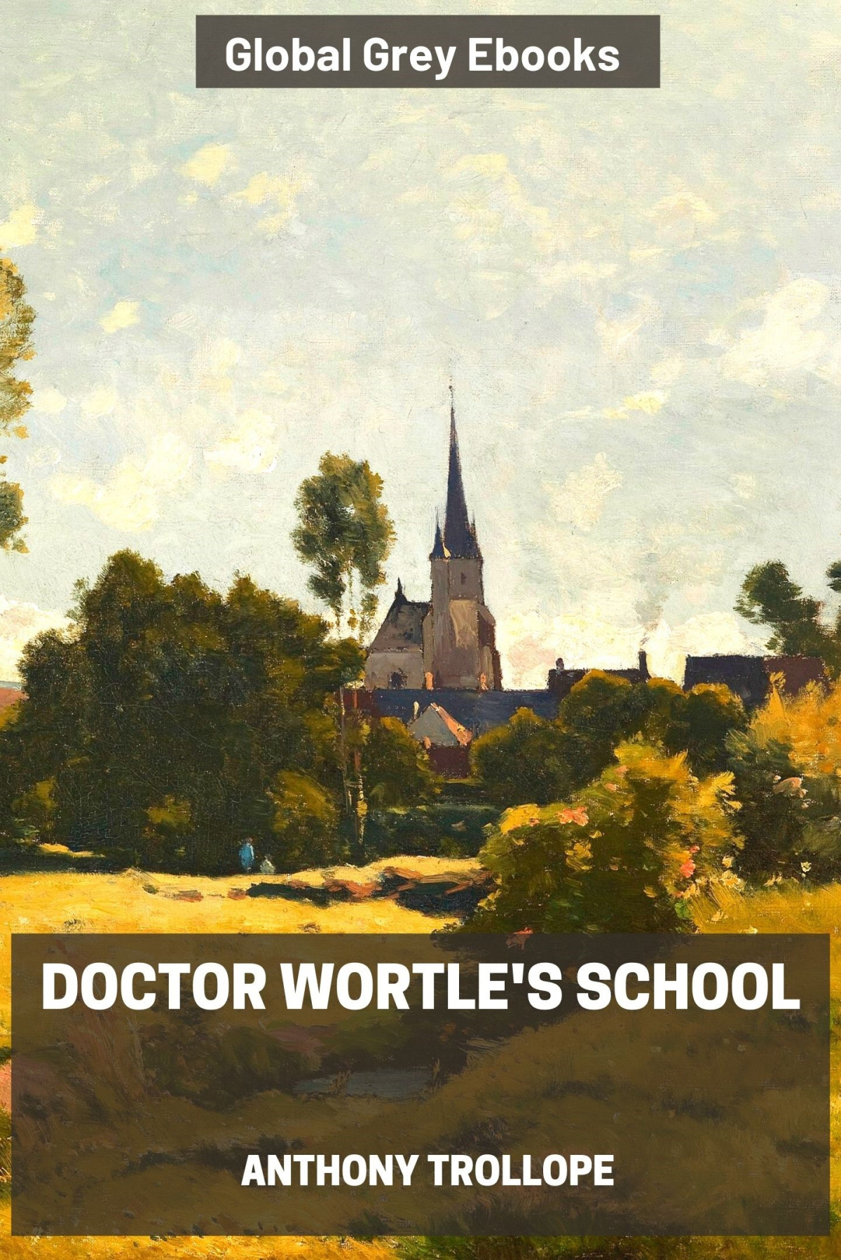Doctor Wortles School Anthony Trollope