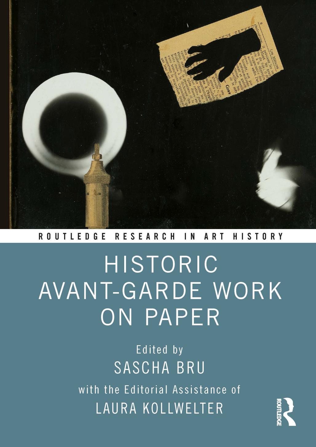 Historic Avantgarde Work On Paper 1st Edition Sascha Bru Laura Kollwelter