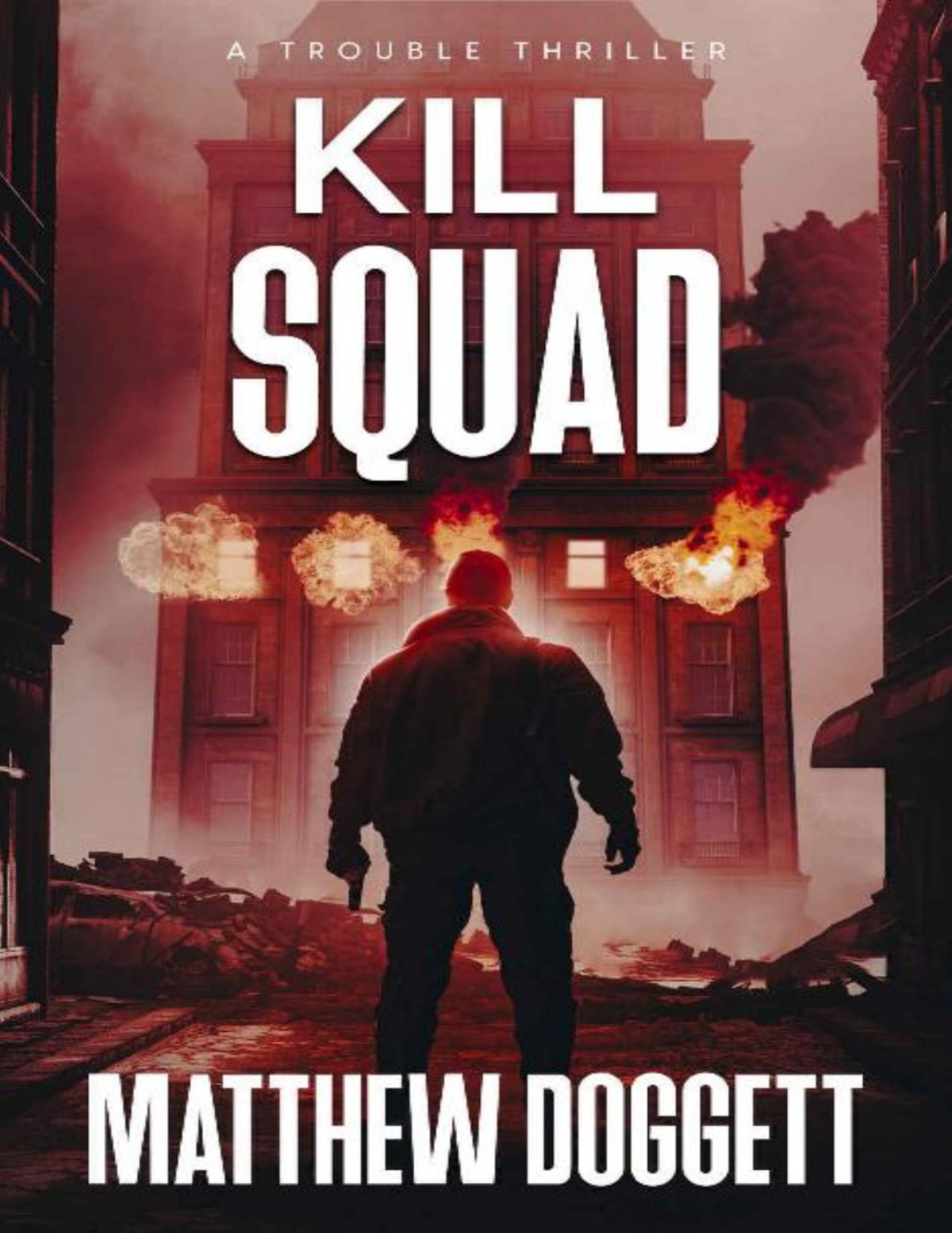 Kill Squad A Trouble Thriller Matthew Doggett