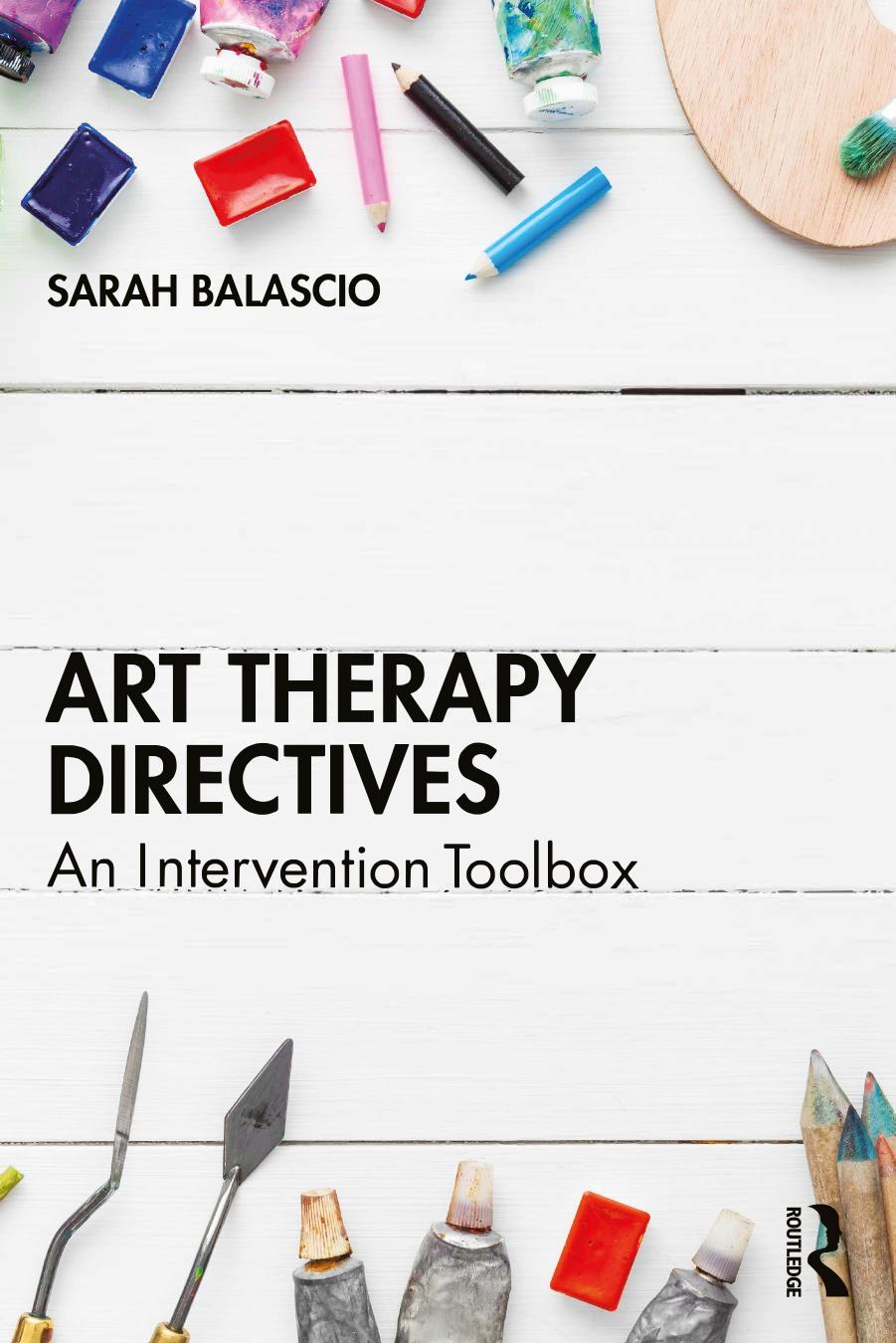 Art Therapy Directives An Intervention Toolbox Sarah Balascio